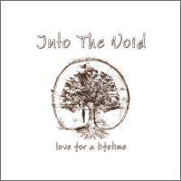 Into The Void (GER) : Love For A Lifetime